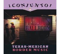 Various Artists - Conjunto!: Texas-Mexican Border Music, Vol. 4