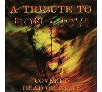 Various Artists Covered Dead Or Alive: A Tribute to Bon Jovi (CD) Album