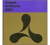 Various Artists - Cream Anthems 2001