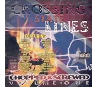 Various Artists - Crossing State Lines: Chopped & Screwed 1