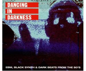 Various Artists Dancing in Darkness: EBM, Black Synth & Dark Beats from the (CD)