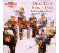 Various Artists Dear Old Erin's Isle - Irish Traditional Music from America (CD)
