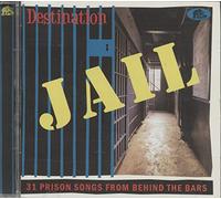 Various Artists Destination Jail: 31 Prison Songs from Behind the Bars - Vo (CD)