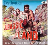 Various Artists Destination: Jurassic Land - 33 Artifacts from Times Before (CD)