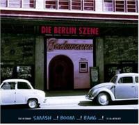 Various Artists Die Berlin Szene Smash.. Boom.. Bang.. (CD) Album