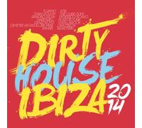 Various Artists - Dirty House Ibiza 2014