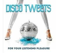 Various Artists Disco Tweets (For Your Listening Pleasure) (CD)