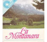 Various Artists/Div. Interpreten - La Montanara - La Montanara + Berggipfel erglühen - Bergvagabunden + Hoch drob'n....