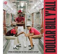 Dollar Bill Y All - Spring Records And The First Decade Of Hip ... (Audio cd)