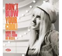 Various Artists Don't Blow Your Cool: More 60s Girls from UK Decca (CD) Album