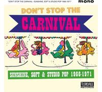 Various Artists - Don’t Stop The Carnival (Sunshine, Soft & Studio Pop 1966-1971)