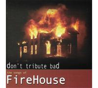 Various Artists Don't Tribute Bad: The Songs of Firehouse (CD) Album