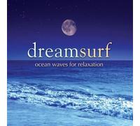 Various Artists - Dream Surf Ocean Waves for Relaxation