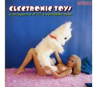 Various Artists - Electronic Toys: Retrospective Of 70's Easy Listen