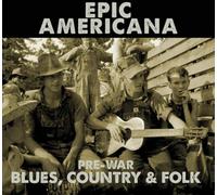 Various Artists Epic Americana: Pre-war Blues, Country & Folk (CD) Box Set