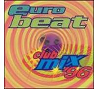 Various Artists - Euro Beat Club Mix 96