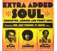 VARIOUS ARTISTS - EXTRA ADDED SOUL: CROSSOVER, MODERN AND FUNKY SOUL