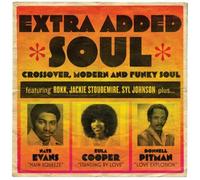 Compilation - Extra Added Soul: Crossover, Modern, And Funky Soul