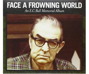 Various Artists Face A Frowning World/An E.C.Ball Memorial Album (CD)