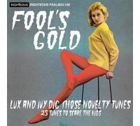 Various Artists – Fool's Gold: Lux and Ivy Dig Those Novelty Tunes – CD