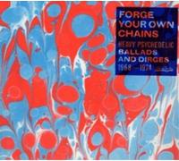 Various Artists Forge Your Own Chains: Heavy Psychedelic Ballads and Dirges (CD)