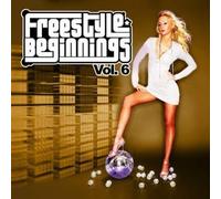 Various Artists Freestyle Beginnings Vol. 6 (CD)