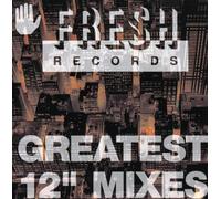 Various Artists - Fresh's Greatest 12' Mixes