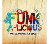 Various Artists Funk-A-Licious - Rarities, Outakes & B-Sides (CD)