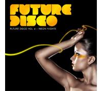 Various Artists Future Disco: Neon Nights - Volume 4 (CD) Album