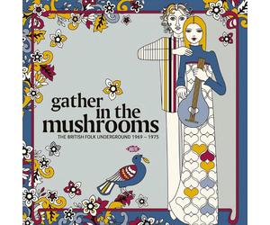 Various Artists Gather in the Mushrooms: The British Folk Underground 1969- (CD)