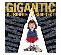 Various Artists - Gigantic: a tribute to Kim Deal by Various Artists (2008) Audio CD