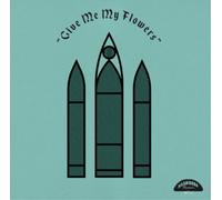 Various Artists Give Me My Flowers (Vinyl LP) 12" Album