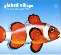 Various Artists - Global Village - World & Acoustic Songs (18 Tks)