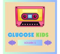 Various Artists - Glucose Kids Vol. 5 ( Various)