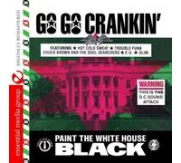 Various Artists Go Go Crankin' - Paint The White House Black (Digitally Rem (CD)
