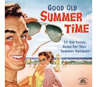 VARIOUS ARTISTS Good Old Summertime: 33 Hot Sunny Gems For Your Summer Holi (CD)