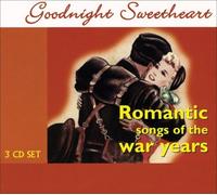 Goodnight Sweetheart: Romantic songs of the war years