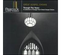 Various Artists - Gospel Choirs: Through the Years