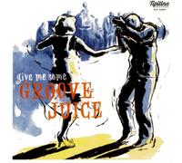 Various Artists Groove Juice: Give Me Some (Vinyl LP) 10" Album