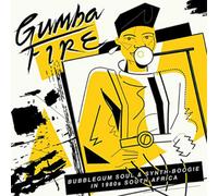 Various Artists Gumba Fire: Bubblegum Soul & Synth-boogie in 1980s South Af (CD)