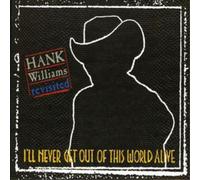 Various Artists Hank Williams Revisited: I'll Never Get Out of This World (CD)