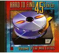 Various Artists - Hard-To-Find 45's on CD 3: Mid 50's