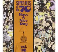 Various Artists Have A Nice Day Super Hits Of The '70s, Vol. 18 (CD)