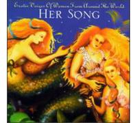 Various Artists - Her Song: Exotic Voices of Women from Around