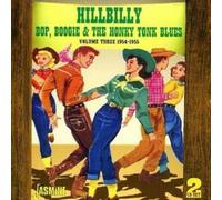 Various Artists Hillbilly Bop, Boogie and the Honky Tonk Blues: 1954-1955 - (CD)