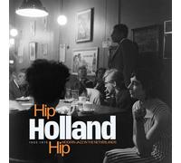 Various Artists Hip Holland Hip: Modern Jazz in the Netherlands 1950- (Vinyl LP)