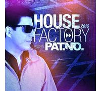 Various Artists - House Factory 2016 Mixed By Pat.No