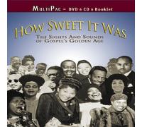 Various Artists How sweet it was: The sights and sounds of gospel's golden (CD)