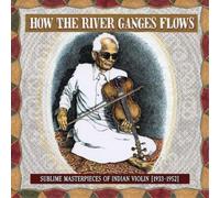 Various Artists How the River Ganges Flows: Sublime Masterpieces of I (Vinyl LP)
