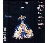 various artists - Hum Along with the Vacuum Cleaner- Mother of All Music (UK Import)